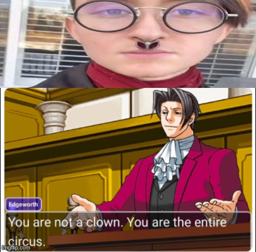 Felix = Clown? :00 | image tagged in you're not a clown | made w/ Imgflip meme maker