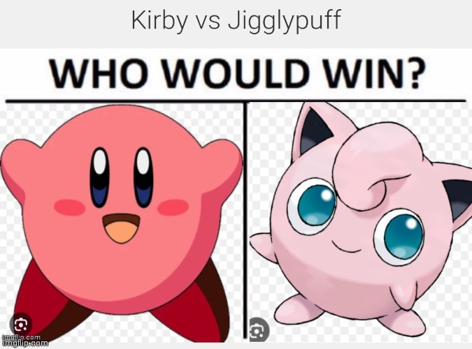 Kirby vs Jigglypuff | image tagged in cartoon battles,cartoon beatbox battle suggestions,regular fight battles,kirby vs jigglypuff | made w/ Imgflip meme maker