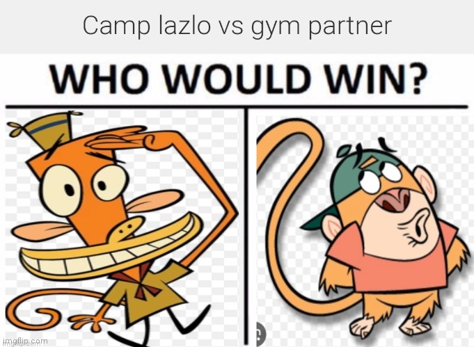 Camp lazlo vs gym partner | image tagged in camp lazlo vs gym partner,cartoon beatbox battle suggestions,cartoon battles,regular fight battles | made w/ Imgflip meme maker