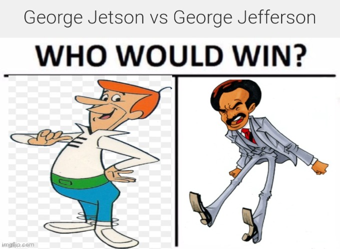 George Jetson vs George Jefferson | image tagged in george jetson vs george jefferson,cartoon beatbox battle suggestions,cartoon battles,regular fight battles | made w/ Imgflip meme maker