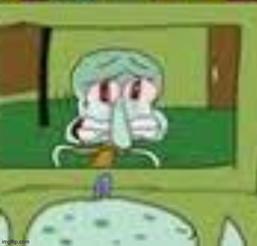 sad squidward | image tagged in sad squidward | made w/ Imgflip meme maker