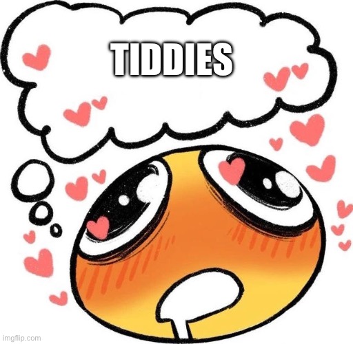 Dreaming Drooling Emoji | TIDDIES | image tagged in dreaming drooling emoji | made w/ Imgflip meme maker