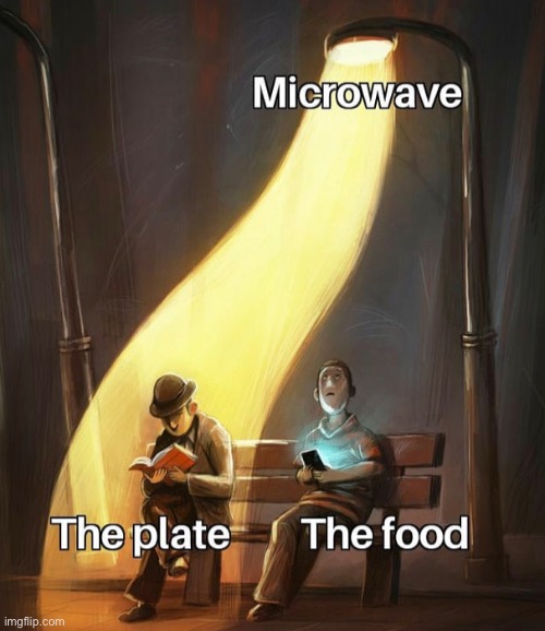 just the way it is sometimes lol | image tagged in funny,microwave,meme,food | made w/ Imgflip meme maker
