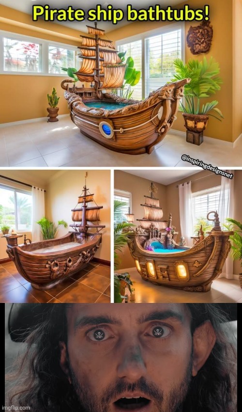 OIL TAKE THEM ALL | image tagged in pirates,bathtub,pirate | made w/ Imgflip meme maker