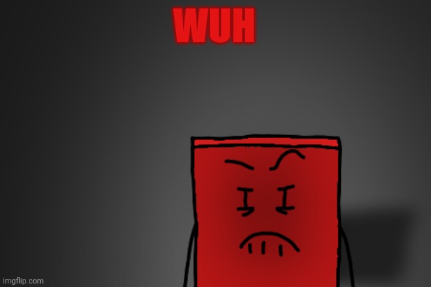 Angry Cube | WUH | image tagged in angry cube | made w/ Imgflip meme maker