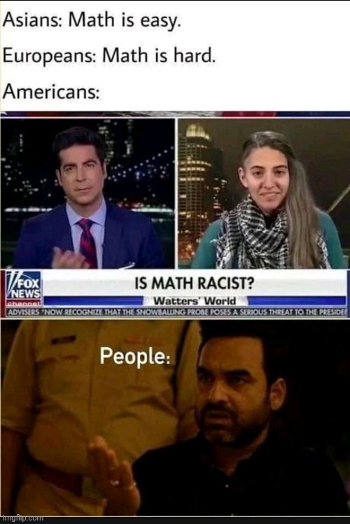 I have no words. | image tagged in racism,math,funny | made w/ Imgflip meme maker