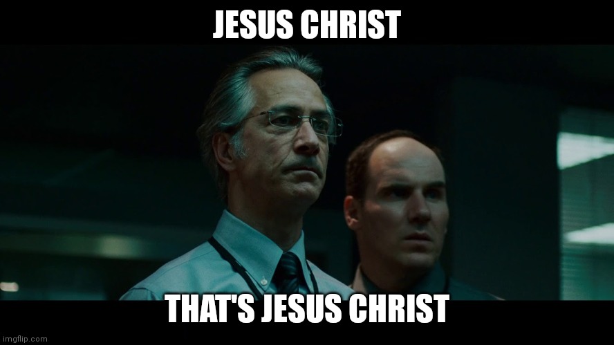 Vosen: Jesus Christ,... that's Jason Bourne. (HD) | JESUS CHRIST; THAT'S JESUS CHRIST | image tagged in vosen jesus christ that's jason bourne hd | made w/ Imgflip meme maker