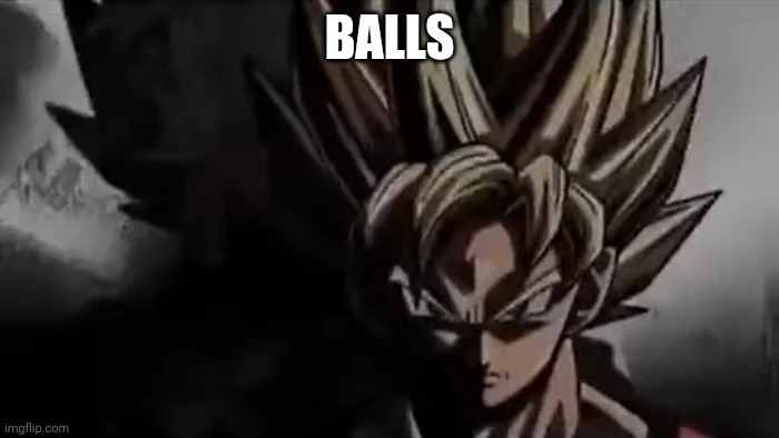 Goku Staring | BALLS | image tagged in goku staring | made w/ Imgflip meme maker