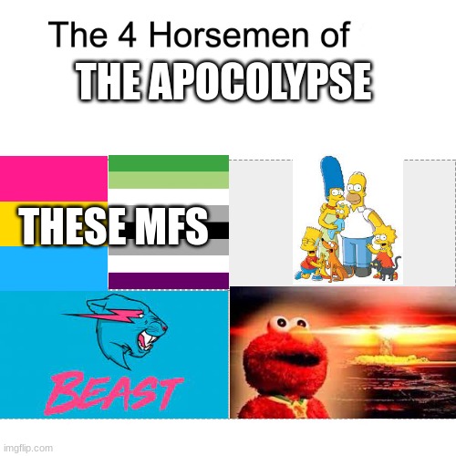four horsemen | THE APOCOLYPSE; THESE MFS | image tagged in four horsemen,gay,lgbtq,funny meme | made w/ Imgflip meme maker