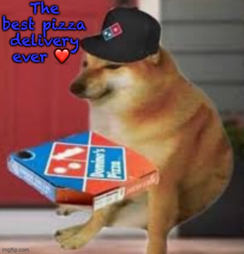 The best pizza delivery ever ❤️ | made w/ Imgflip meme maker