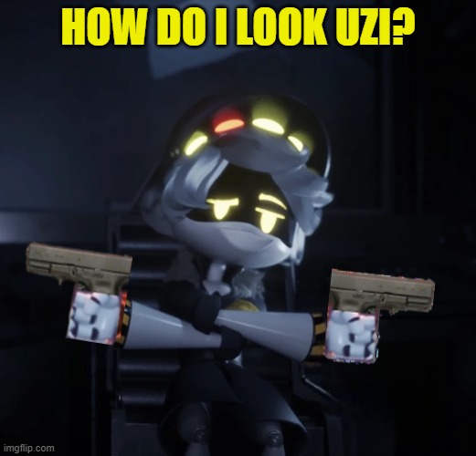 How do I look Uzi? | HOW DO I LOOK UZI? | image tagged in custom n hands | made w/ Imgflip meme maker