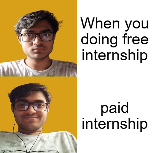 free internship vs paid internship | When you doing free internship; paid internship | image tagged in memes,drake hotline bling,intern,internship,free,paid | made w/ Imgflip meme maker