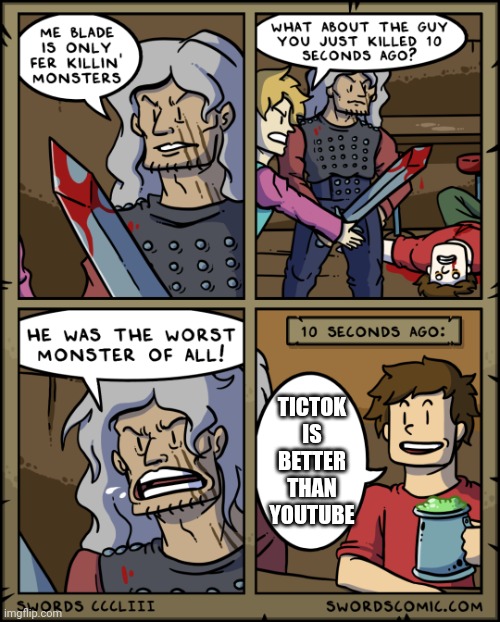 Worst monster of all | TICTOK IS BETTER THAN YOUTUBE | image tagged in worst monster of all | made w/ Imgflip meme maker