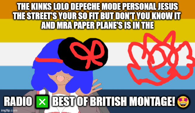 please share this! | THE KINKS LOLO DEPECHE MODE PERSONAL JESUS
THE STREET'S YOUR SO FIT BUT DON'T YOU KNOW IT 
AND MRA PAPER PLANE'S IS IN THE; RADIO ❎ BEST OF BRITISH MONTAGE!🤩 | image tagged in no one from pet shop boys will die tomorrow | made w/ Imgflip meme maker