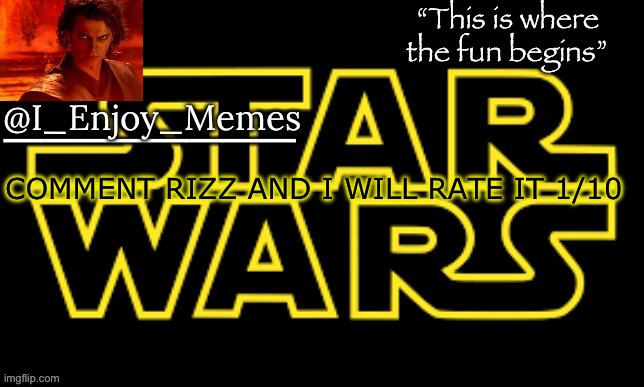I_enjoy_meme’s announcement template made by behapp | COMMENT RIZZ AND I WILL RATE IT 1/10 | image tagged in i_enjoy_meme s announcement template made by behapp | made w/ Imgflip meme maker