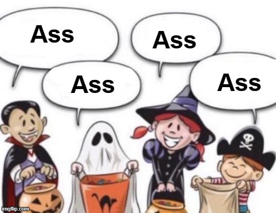 Ass; Ass; Ass; Ass | made w/ Imgflip meme maker