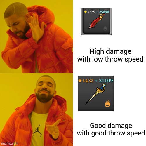 Sword Of 1,000 Lies versus Golden Pierce | High damage with low throw speed; Good damage with good throw speed | image tagged in memes,drake hotline bling | made w/ Imgflip meme maker