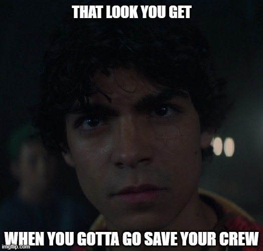 Game face | THAT LOOK YOU GET; WHEN YOU GOTTA GO SAVE YOUR CREW | image tagged in one piece,crewmate | made w/ Imgflip meme maker