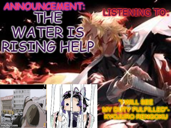 new annoucment template | THE WATER IS RISING HELP | image tagged in new annoucment template | made w/ Imgflip meme maker