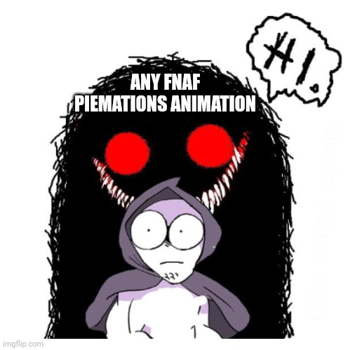Hi | ANY FNAF PIEMATIONS ANIMATION | image tagged in hi | made w/ Imgflip meme maker