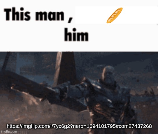 Best way to react | 🥖; https://imgflip.com/i/7yc6g2?nerp=1694101795#com27437268 | image tagged in this man _____ him | made w/ Imgflip meme maker