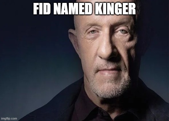 fid named kinger | FID NAMED KINGER | image tagged in waltuh | made w/ Imgflip meme maker