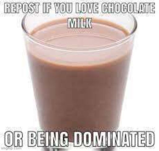 I like chocolate milk | made w/ Imgflip meme maker