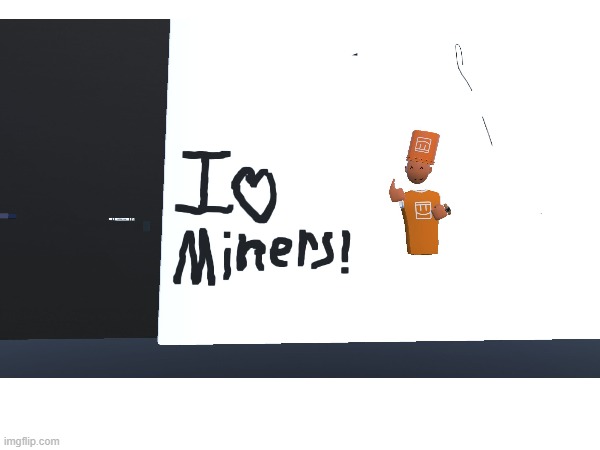 miners | made w/ Imgflip meme maker