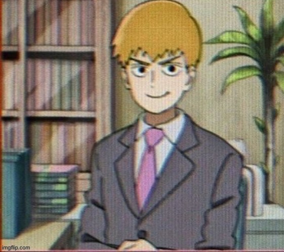 Reigen arataka | image tagged in reigen arataka | made w/ Imgflip meme maker