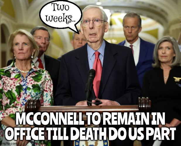 Morbid Mitch | Two weeks.. MCCONNELL TO REMAIN IN OFFICE TILL DEATH DO US PART | image tagged in mitch mcconnell,walking dead,cancer,2 weeks tops,flushing time,mcturtle | made w/ Imgflip meme maker
