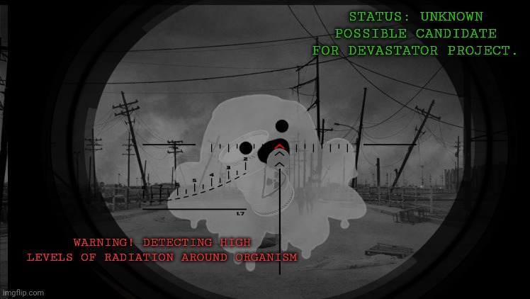 STATUS: UNKNOWN
POSSIBLE CANDIDATE FOR DEVASTATOR PROJECT. WARNING! DETECTING HIGH LEVELS OF RADIATION AROUND ORGANISM | made w/ Imgflip meme maker
