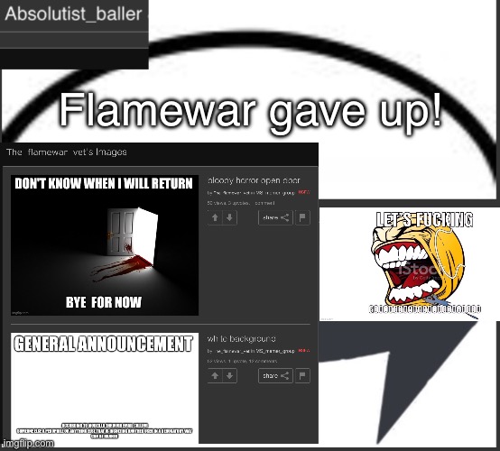 Absolutist_baller Anouncement | Flamewar gave up! | image tagged in absolutist_baller anouncement | made w/ Imgflip meme maker