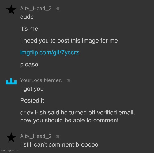 I have a meme chat with this eggy alt, it is kind of suspicious that his only evidence was “it’s me” | made w/ Imgflip meme maker