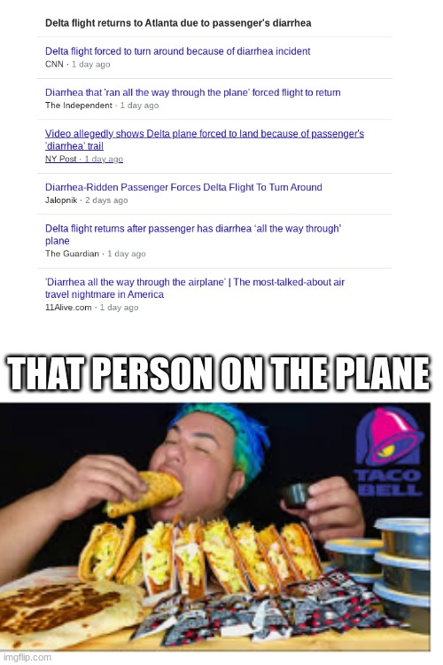 This is actually true | THAT PERSON ON THE PLANE | image tagged in taco bell,stinky | made w/ Imgflip meme maker