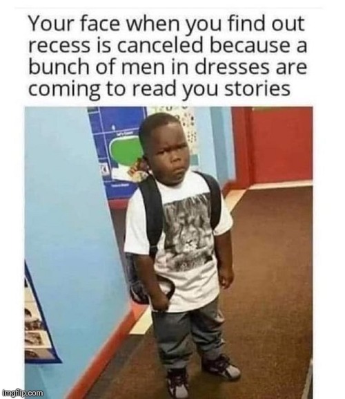 Disappointment | image tagged in back to school,storytime,no i don't think i will,playtime,never gonna give you up | made w/ Imgflip meme maker