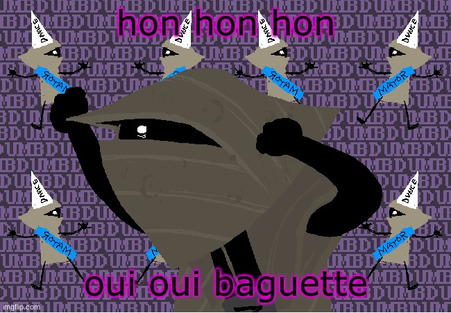 me fr | hon hon hon; oui oui baguette | image tagged in me fr | made w/ Imgflip meme maker