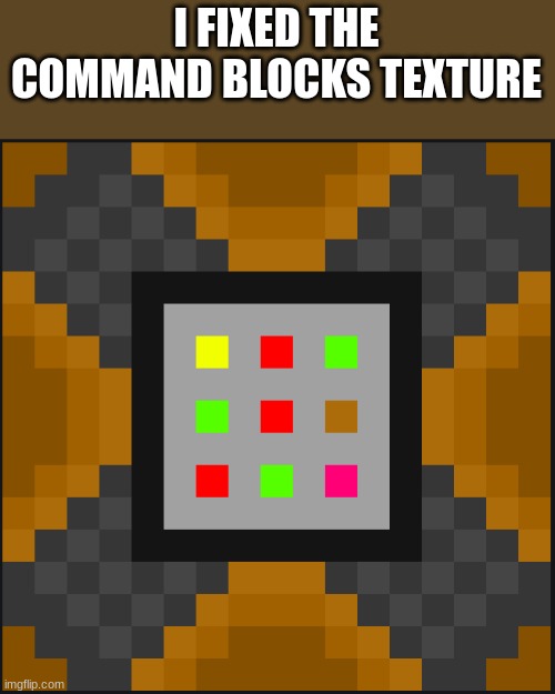 if only mojang did this | I FIXED THE COMMAND BLOCKS TEXTURE | image tagged in commando | made w/ Imgflip meme maker