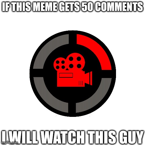 Let's get there! | IF THIS MEME GETS 50 COMMENTS; I WILL WATCH THIS GUY | image tagged in memes,matpat,film theory,game theory | made w/ Imgflip meme maker