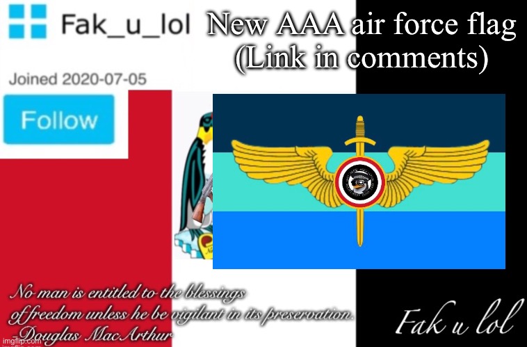 New flag | New AAA air force flag
(Link in comments) | image tagged in fak_u_lol aaa announcement template | made w/ Imgflip meme maker