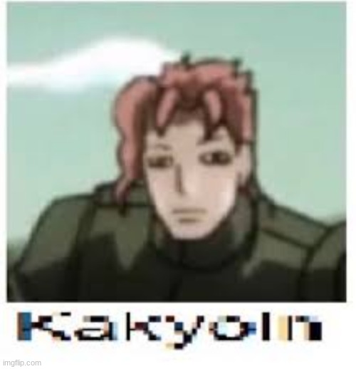 Kakyoin | image tagged in kakyoin,jojo's bizarre adventure,jojo,jojo meme,jjba,memes | made w/ Imgflip meme maker