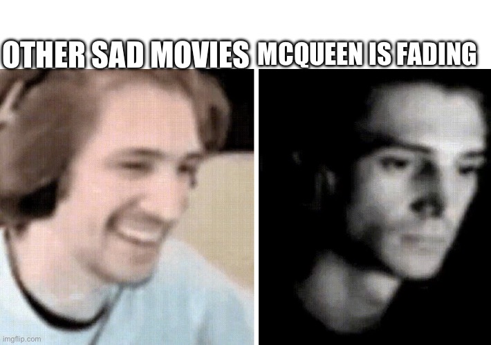 I felt that scene.Anyone else? | MCQUEEN IS FADING; OTHER SAD MOVIES | image tagged in xcq stare despair,lightning mcqueen,cars | made w/ Imgflip meme maker
