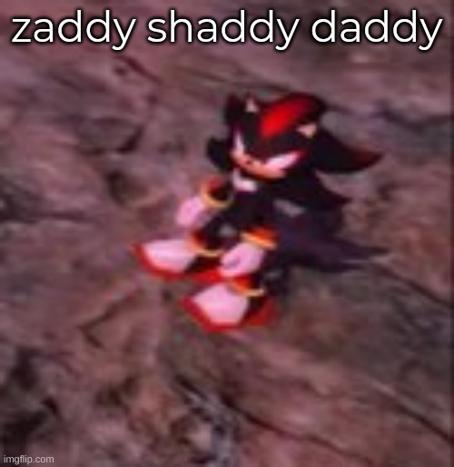 goofy | zaddy shaddy daddy | image tagged in smol shadow | made w/ Imgflip meme maker
