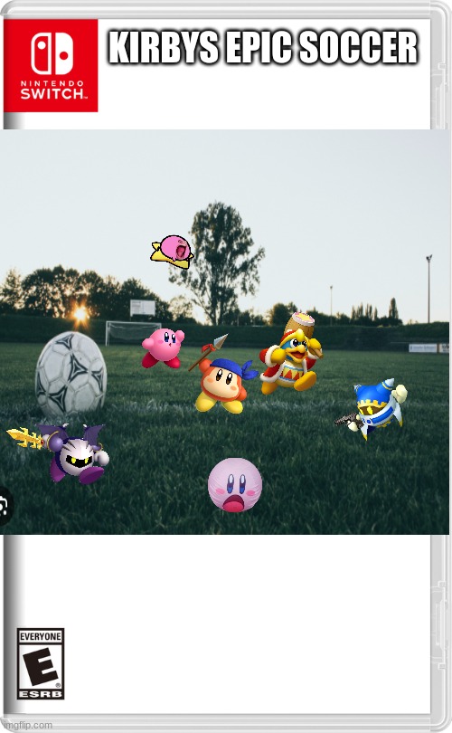 Nintendo Switch | KIRBYS EPIC SOCCER | image tagged in nintendo switch | made w/ Imgflip meme maker