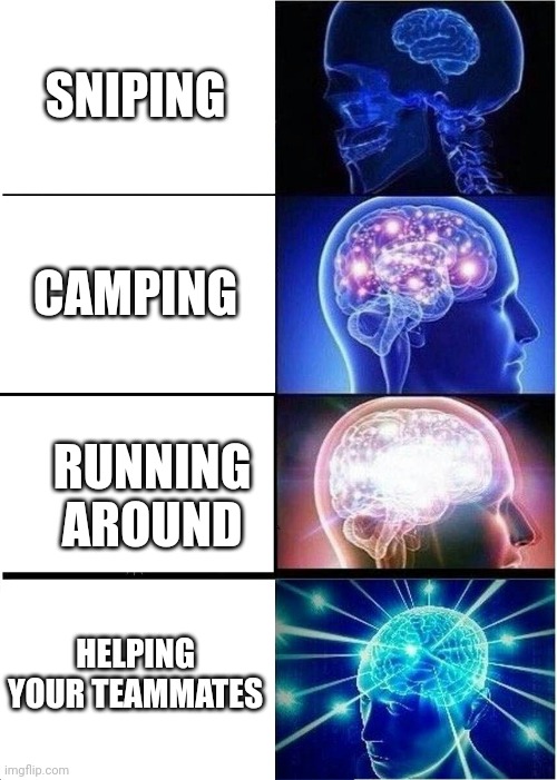Nuketown | SNIPING; CAMPING; RUNNING AROUND; HELPING YOUR TEAMMATES | image tagged in memes,game | made w/ Imgflip meme maker