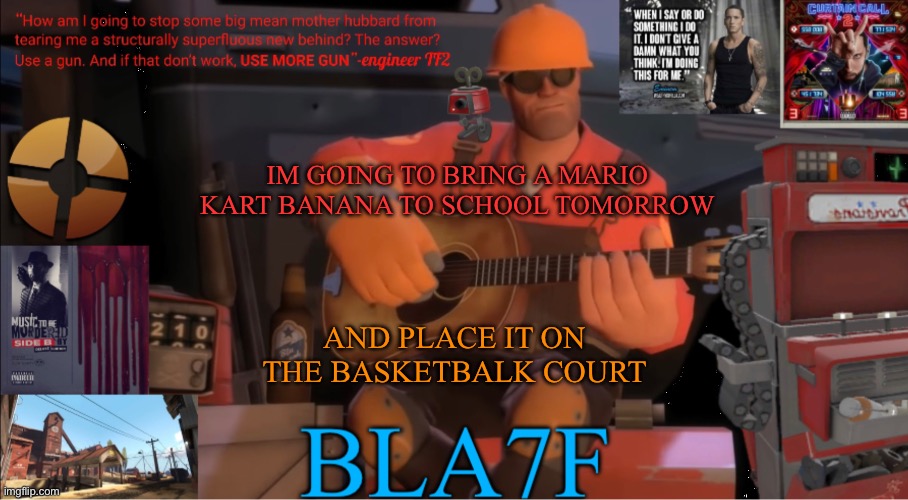 We do a little trolling | IM GOING TO BRING A MARIO KART BANANA TO SCHOOL TOMORROW; AND PLACE IT ON THE BASKETBALK COURT | made w/ Imgflip meme maker