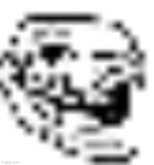 low resolution troll face | image tagged in low resolution troll face | made w/ Imgflip meme maker