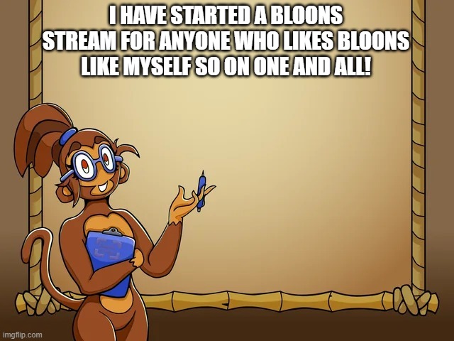 Come and join! | I HAVE STARTED A BLOONS STREAM FOR ANYONE WHO LIKES BLOONS LIKE MYSELF SO ON ONE AND ALL! | image tagged in patch says,new stream | made w/ Imgflip meme maker