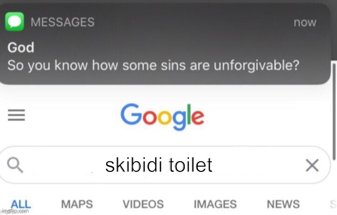 skibidi toilet | skibidi toilet | image tagged in google search,memes,skibidi toilet,unfunny | made w/ Imgflip meme maker