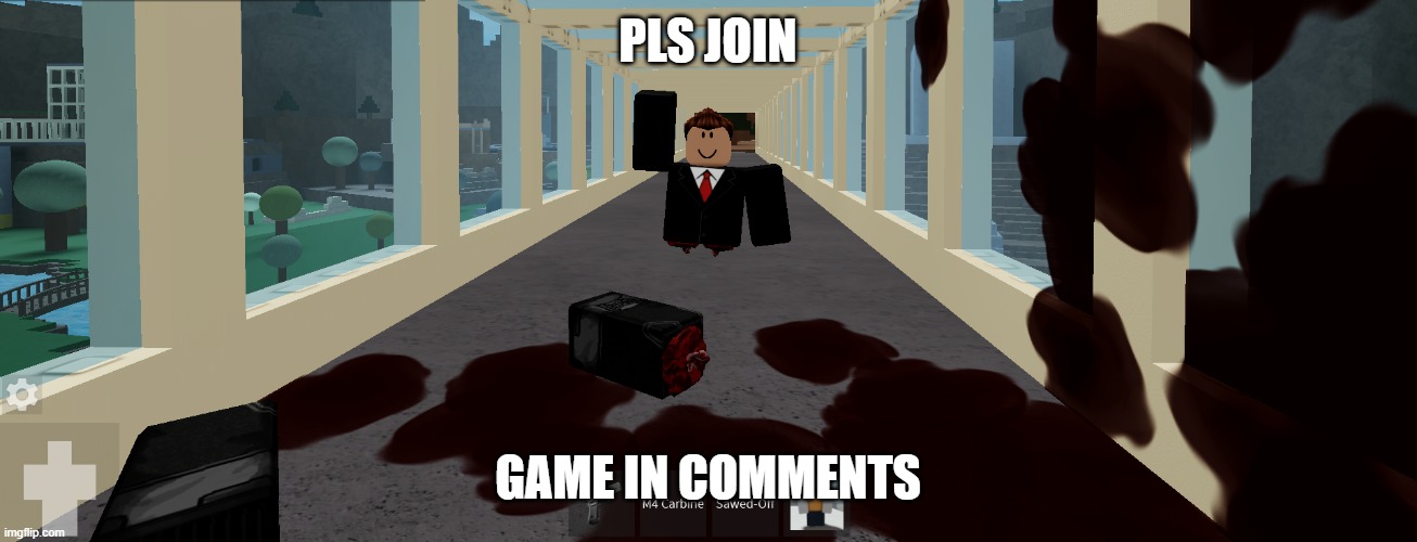 PLS JOIN; GAME IN COMMENTS | image tagged in roblox | made w/ Imgflip meme maker