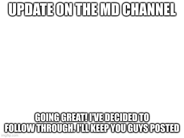 So excited for this!!!! | UPDATE ON THE MD CHANNEL; GOING GREAT! I'VE DECIDED TO FOLLOW THROUGH. I'LL KEEP YOU GUYS POSTED | image tagged in murder drones,channel | made w/ Imgflip meme maker